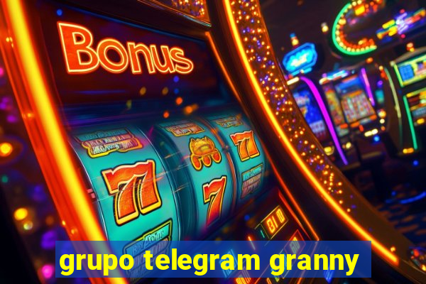 grupo telegram granny